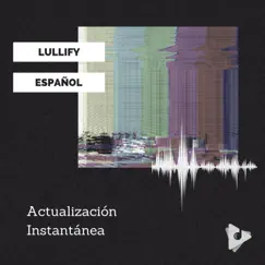 Actualización Instantánea by Lullify Español & Ruído Blanco Para Dormir album reviews, ratings, credits