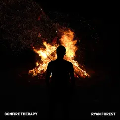 Bonfire Therapy - Single by Ryan Forest album reviews, ratings, credits
