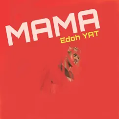 Mama - Single by Edoh YAT album reviews, ratings, credits
