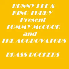 Bunny Lee & King Tubby Present Tommy Mccook and the Aggrovators Brass Rockers by Tommy McCook album reviews, ratings, credits