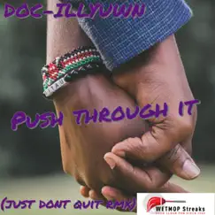 Push Through It (Just Dont Quit Rmx) - Single by DOC-Illyuwn album reviews, ratings, credits