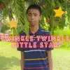 Twinkle Twinkle Little Star - Single album lyrics, reviews, download