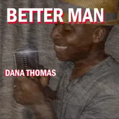Better Man - Single by Dana Thomas album reviews, ratings, credits