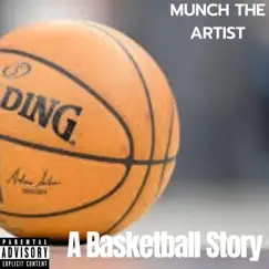 A Basketball Story - Single by Munch the Artist album reviews, ratings, credits