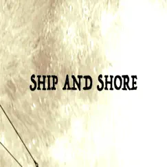 Ship and Shore Song Lyrics