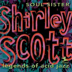 Legends Of Acid Jazz: Soul Sister by Shirley Scott album reviews, ratings, credits