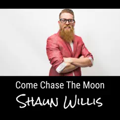 Come Chase the Moon - Single by Shaun Willis album reviews, ratings, credits