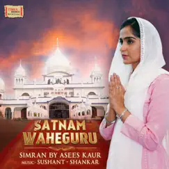 Satnam Waheguru - Single by Asees Kaur album reviews, ratings, credits
