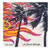 Devil Winds in the City of Angels - Single album lyrics, reviews, download