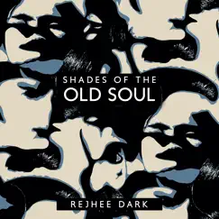 Shades of the Old Soul by Rejhee Dark album reviews, ratings, credits