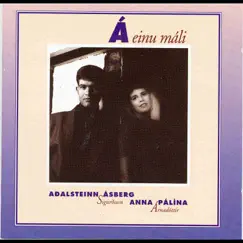 Á Einu Máli by Aðalsteinn Ásberg Sigurðsson & Anna Pálína Árnadóttir album reviews, ratings, credits