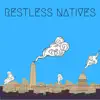 Restless Natives (feat. Kenilworth Katrina) - EP album lyrics, reviews, download