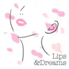Lips & Dreams - Single album lyrics, reviews, download