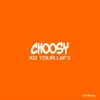 Choosy (Xo Tour Llif3) - Single album lyrics, reviews, download