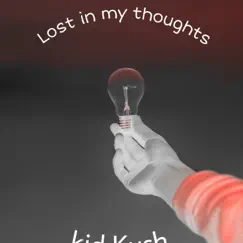 Lost in my Thoughts - EP by Kid Kush album reviews, ratings, credits