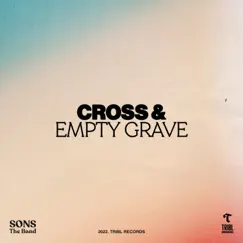 Cross and Empty Grave (feat. Steve Davis & Jordan Colle) - EP by SONS THE BAND & Tribl album reviews, ratings, credits