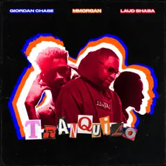 Tranquilo - Single by Giordan Chase, MMorgan & Laud Shaba album reviews, ratings, credits