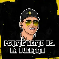 Pegate Lento Vs. La Vueltita (Remix) Song Lyrics