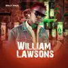 William Lawsons - Single album lyrics, reviews, download