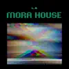 La Mora House - Single album lyrics, reviews, download