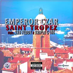 Saint Tropez (feat. Trb Feddy & Triple G 444) - Single by Emperor Czar album reviews, ratings, credits