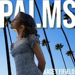 Palms (with Little Rain) - Single by Kacey Fifield album reviews, ratings, credits