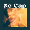 No Cap (feat. Bedel) - Single album lyrics, reviews, download