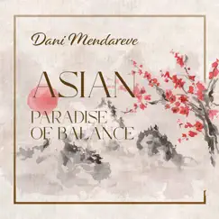 Asian Paradise of Balance by Dani Mendareve album reviews, ratings, credits