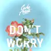 Don't Worry - Single album lyrics, reviews, download