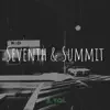 Seventh & Summit - EP album lyrics, reviews, download