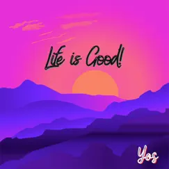 Life Is Good - EP by Yos album reviews, ratings, credits