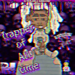 Trapper of All Time (feat. Dj tR1pL 6ixx & SlabAllStarz) [Chopped n Screwed] - Single by 187 B.I.G. album reviews, ratings, credits
