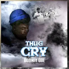 Thug Cry - Single by Dooney ODE album reviews, ratings, credits