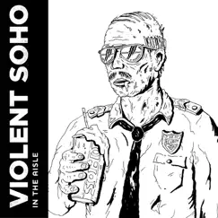 In The Aisle - Single by Violent Soho album reviews, ratings, credits