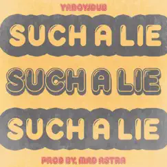 Such a Lie - Single by YaBoyJdub album reviews, ratings, credits