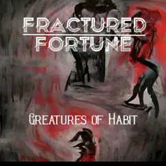 Creatures of Habit - Single by Fractured Fortune album reviews, ratings, credits