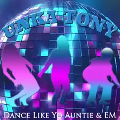 Like Yo Auntie - Single by Unka Tony album reviews, ratings, credits