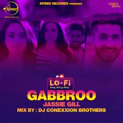 Gabbroo (DJ Conexxion Brothers Lo-Fi Remix) - Single by Jassie Gill album reviews, ratings, credits