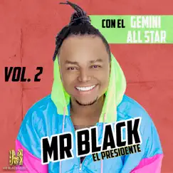 Mr Black El Presidente Con El Gemini All Star, Vol 2. by Mr Black El Presidente album reviews, ratings, credits