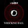 Wr3cking Ball - Single album lyrics, reviews, download