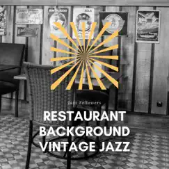 Restaurant Background Vintage Jazz by Jazz Followers album reviews, ratings, credits
