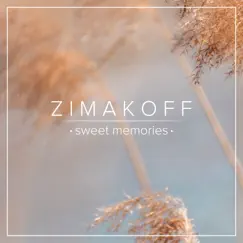 Sweet Memories - Single by Zimakoff album reviews, ratings, credits