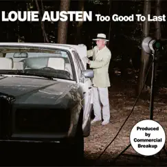 Too Good to Last - EP by Louie Austen album reviews, ratings, credits