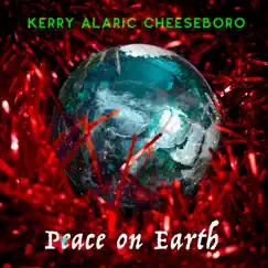 Peace on Earth - Single by Kerry Alaric Cheeseboro album reviews, ratings, credits