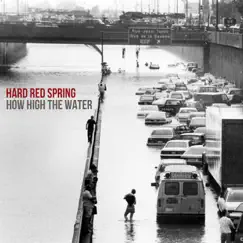 How High the Water - EP by Hard Red Spring album reviews, ratings, credits