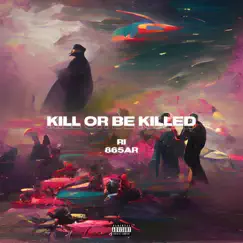 Kill Or Be Killed Song Lyrics