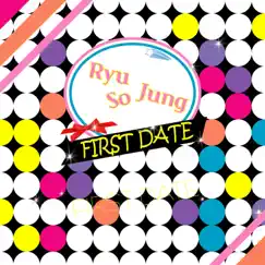 First Date - Single by 류소정 album reviews, ratings, credits