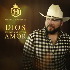 Dios Bendiga Nuestro Amor - Single by Hansel Martinez album reviews, ratings, credits