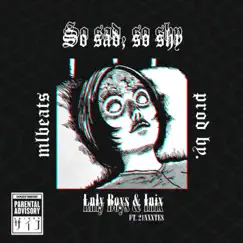 So Sad, So Shy (feat. 21nxxtes & Lnly Boys) Song Lyrics