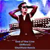 End of the Line (Official) [Chatfield Remix] - Single album lyrics, reviews, download